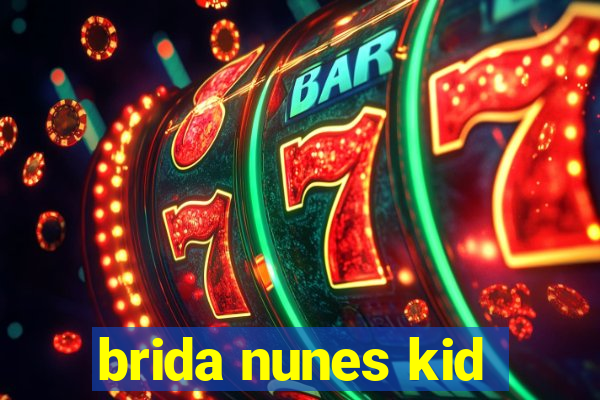 brida nunes kid